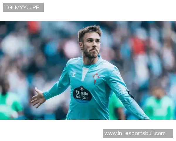 尤文图斯冬窗计划报价塞尔塔边卫明格萨以增强球队实力 尤文图斯冬窗计划报价塞尔塔边卫明格萨以增强球队实力